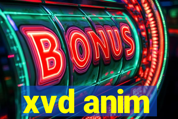 xvd anim
